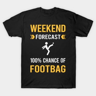 Weekend Forecast Footbag Hacky Sack Sacker T-Shirt